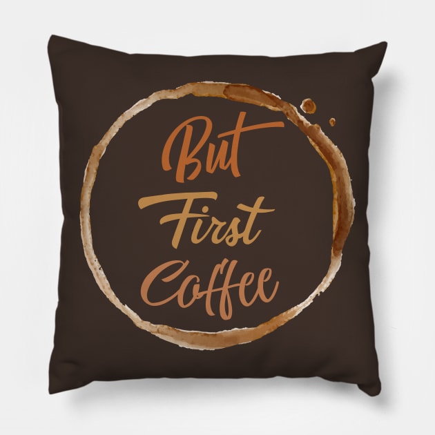 Coffee stain - But First Coffee Pillow by vladocar