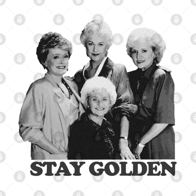 Stay Golden Golden Girls by Kaine Ability