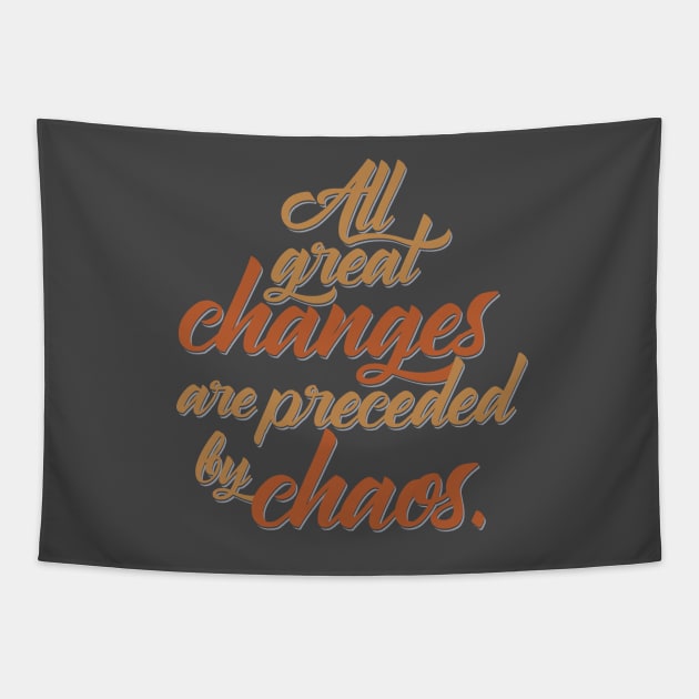 All Great Changes are Preceded by Chaos Tapestry by enricoalonzo