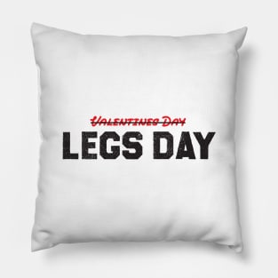Funny Valentines Day Shirt, Legs Day, Workout Quotes Pillow