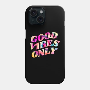 Good Vibes Only Phone Case