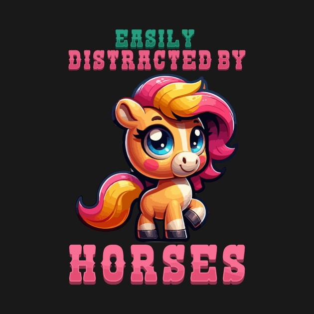 Easily Distracted By Horses I Equestrian Pony by biNutz