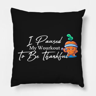 I Paused My Workout To Be Thankful Funny Carrot With Dumbbell Thanksgiving Pillow