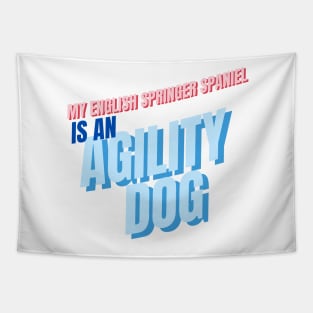 My English Springer is an agility dog Tapestry