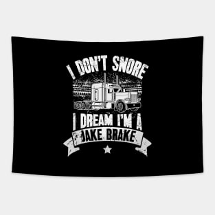 I Don't Snore I Dream I'm A Jake Brake Trucker Truck Driver Tapestry