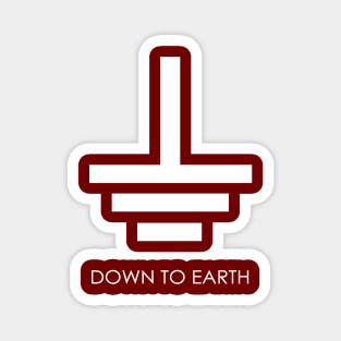 Down To Earth Magnet