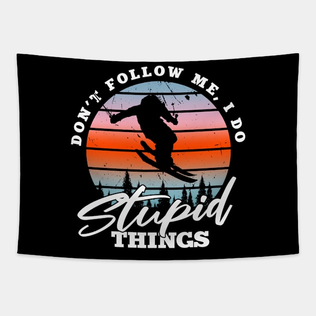 Don't follow me - I do stupid things Tapestry by MaikaeferDesign