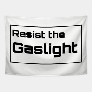 resist the gaslight Tapestry