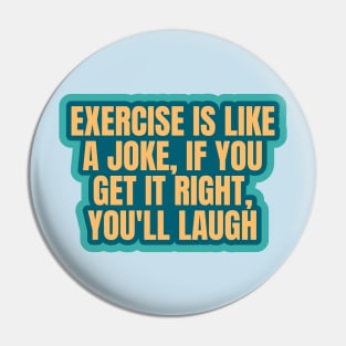 Fitness Funny Exercise Joke Pin