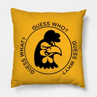 Guess what - Chicken butt Pillow