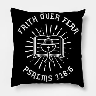 Faith over fear Psalm 118:6 Pillow