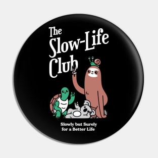 The Slow-Life Club Pin