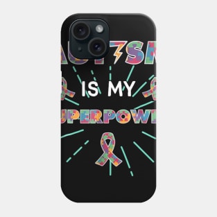 Autism Autism Is My Superpower Phone Case