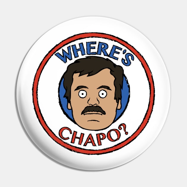 Where's Chapo? Pin by UnluckyDevil