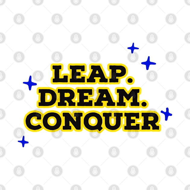 Leap. Dream. Conquer. by foolorm