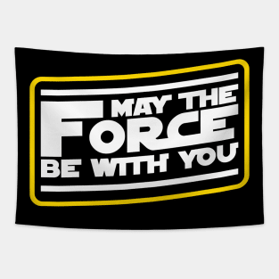 May The Force Be With You Slogan Tapestry