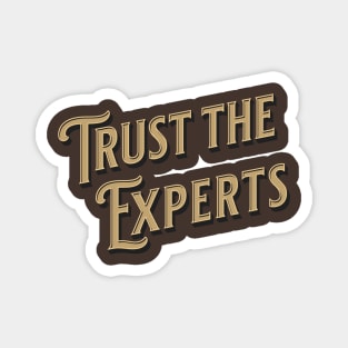 Trust the Experts Magnet