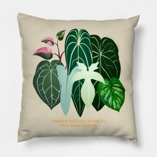 There's no such thing as too many plants | Houseplant Addict Pillow