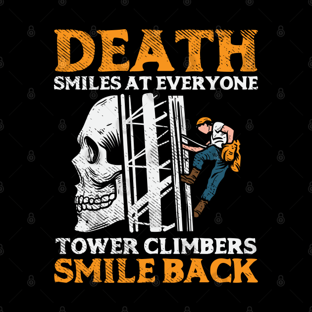Death Smiles At Everyone Tower Climbers Smile Back by maxdax