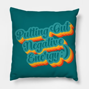 Putting Out Negative Energy :) Pillow