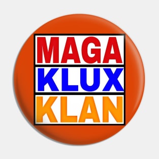 MAGA KLUX KLAN - Double-sided Pin