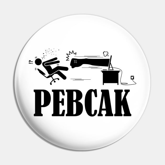 PEBCAK Pin by NerdWordApparel