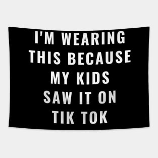 My Kids Saw it on Tik Tok Funny Father's or Mother's Day Gift Tapestry