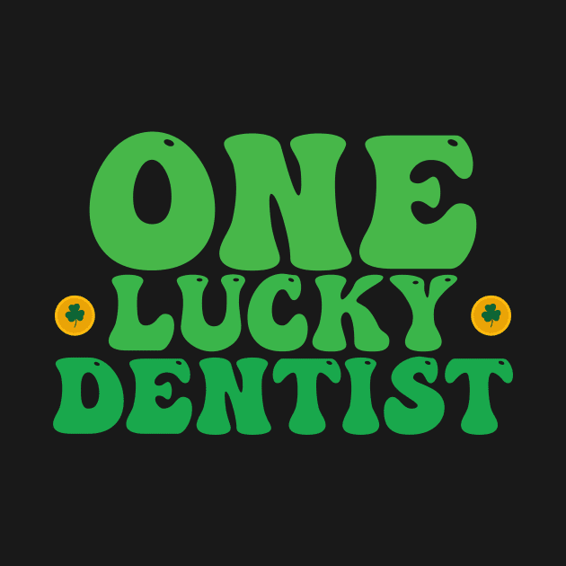 One lucky dentist st patrick's day by Justin green