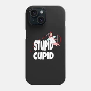 Funny Valentine's Day gift, " Stupid Cupid" Phone Case