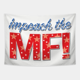 Impeach the MF - Anti Trump Impeachment Tapestry