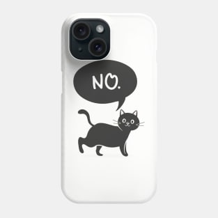 Cat Says No Phone Case