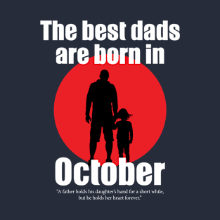The Best Dads are born in october T-Shirt