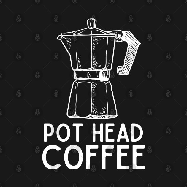 Pot Head Coffee - Coffee Humor Java Jokes Saying Gift by KAVA-X