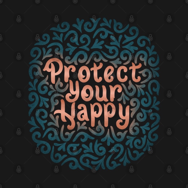 protect your happy by InisiaType