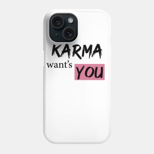 KARMA want's you Phone Case