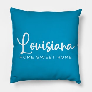 Louisiana: Home Sweet Home Pillow