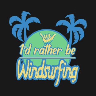 Id rather be windsurfing 2 T-Shirt