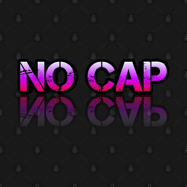 No Cap - Graphic Typography - Funny Humor Sarcastic Slang Saying - Pink Gradient by MaystarUniverse