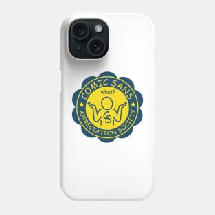 Comic Sans Appreciation Society Phone Case