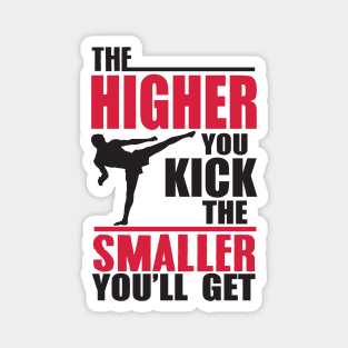 The higher you kick Magnet
