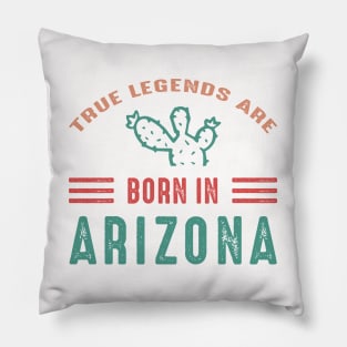 True legends are born in Arizona Arizona tourism Pillow