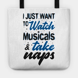 Watch Musicals and Take Naps Tote