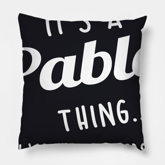 Its A Pablo Thing You Couldnt Understand Pillow by SabraAstanova