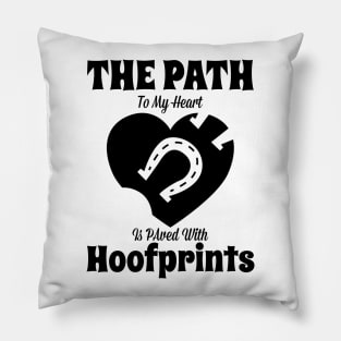 My Heart Is Paved with Hoofprints Pillow