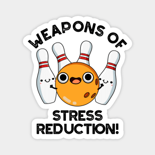 Weapons Of Stress Reduction Cute Bowling Pun Magnet