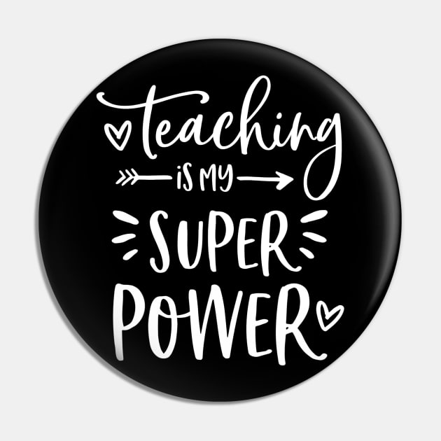 Teacher  Teaching Is My Super Power   Teacher Pin by Alison Cloy