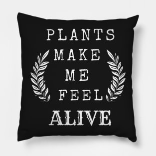 Plants Make Me Feel Alive (Black) Pillow