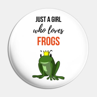 Just A Girl Who Loves Frogs Pin