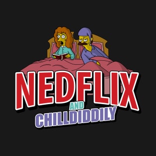 Nedflix And Chilldiddily T-Shirt