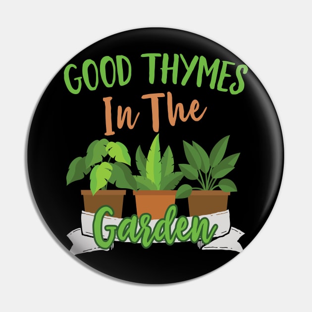 Good Thymes In The Garden Pin by Eugenex